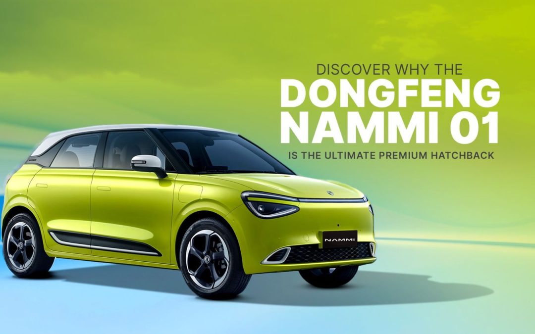 Discover Why the Dongfeng Nammi 01 Is the Ultimate Premium Hatchback.