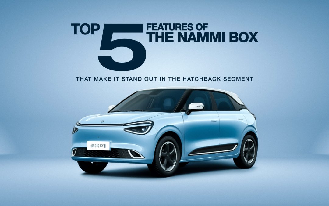 Top 5 Features of the Nammi Box That Make It Stand Out in the Hatchback Segment