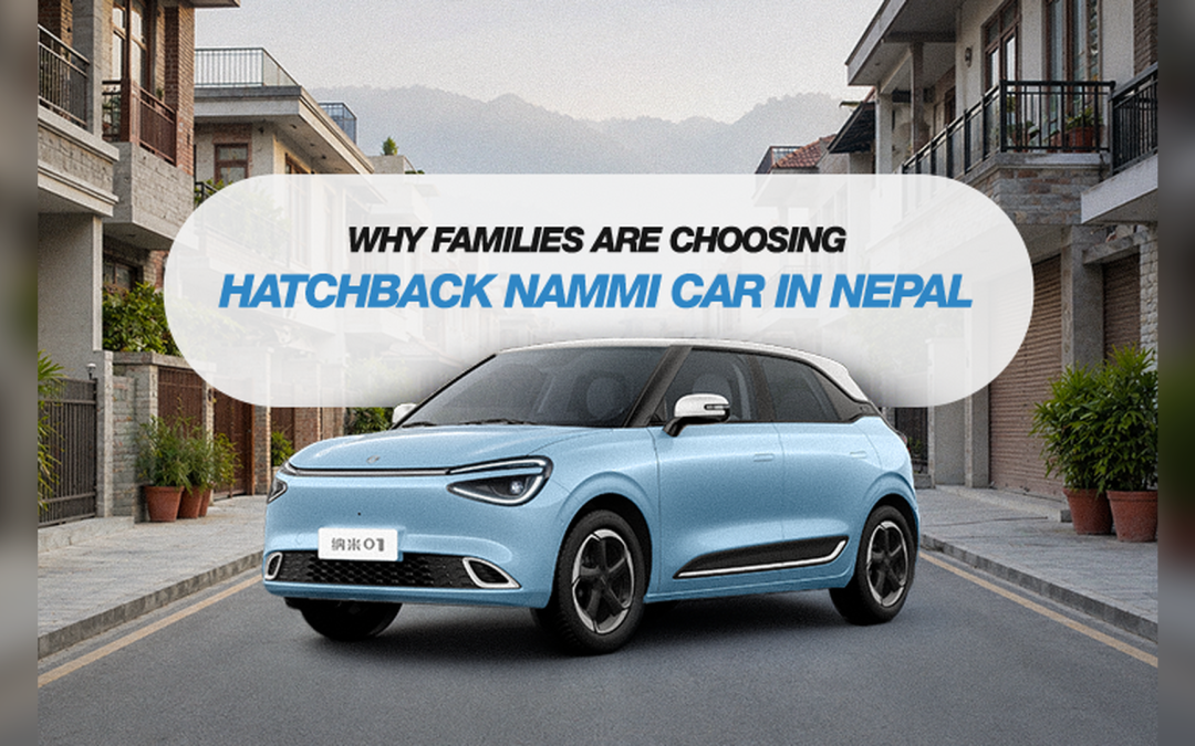 Why Families Are Choosing Hatchback Nammi Car in Nepal