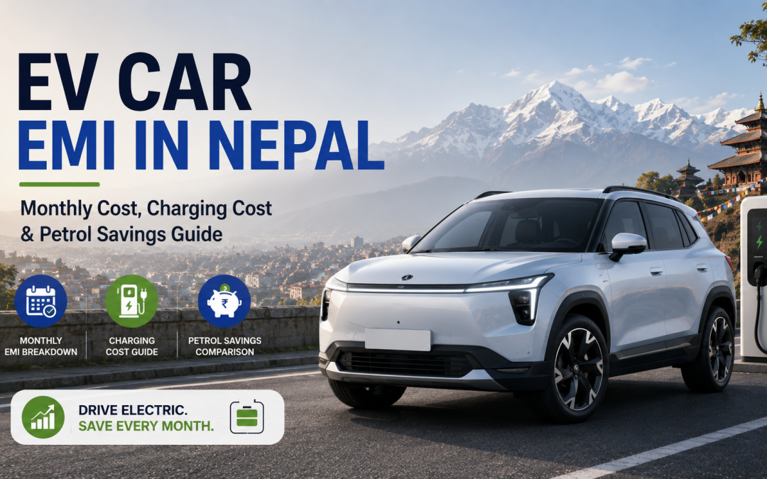 EV Car EMI in Nepal: Monthly Cost, Charging Cost & Petrol Savings Guide